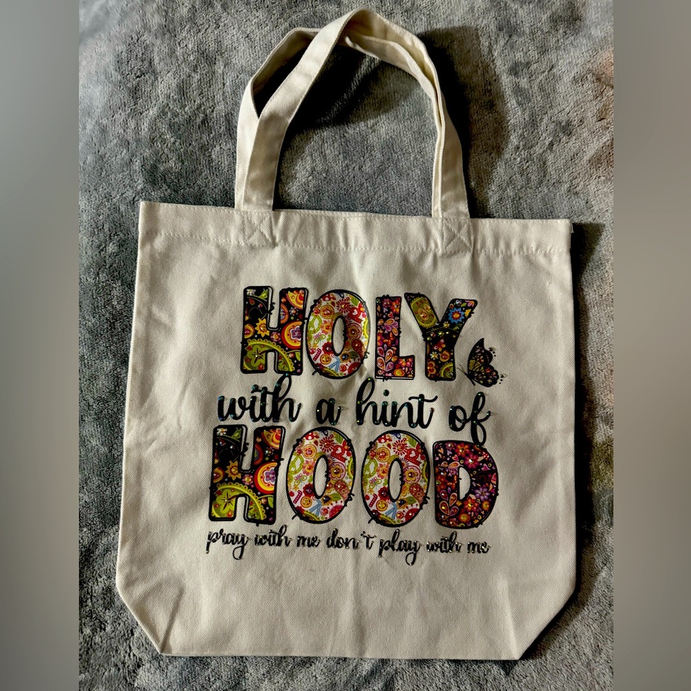 Canvas tote bag Holy with a hint of Hood ( pray with me don’t play with me )